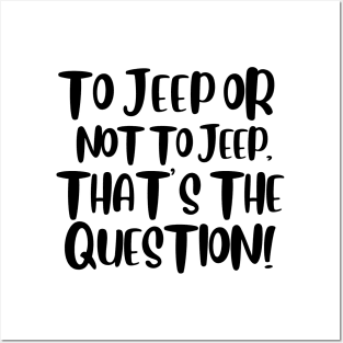 To jeep or not to jeep, that's the question! Posters and Art